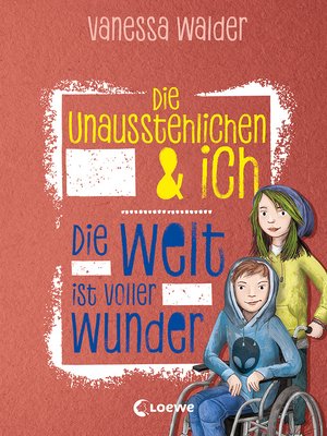 cover image of Die Unausstehlichen & ich (Band 3)--Die Welt ist voller Wunder